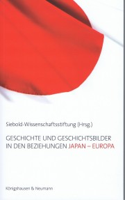 Geschichte und Geschichtsbilder in den Beziehungen Japan-Europa